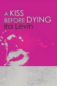 Read more about the article Review: A Kiss Before Dying, by Ira Levin