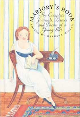 Marjory’s Book: The complete journals, letters and poems of a young girl, edited by Barbara McLean