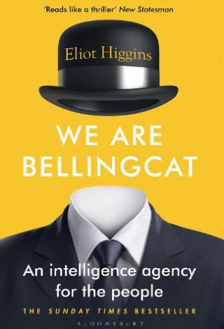 We Are Bellingcat, by Eliot Higgins